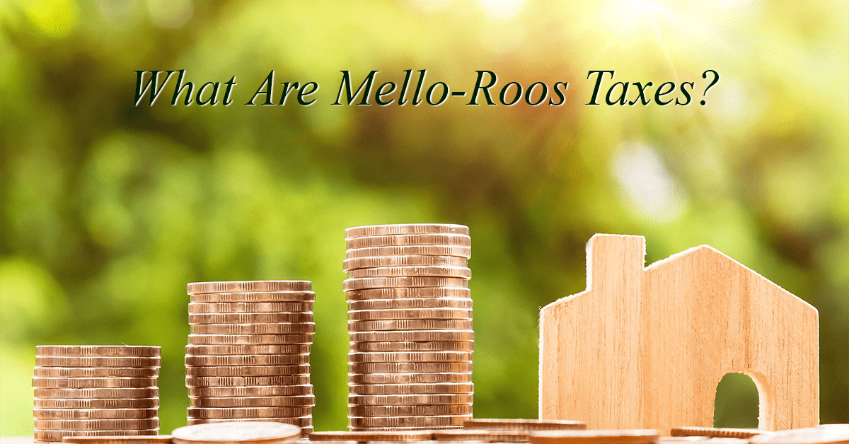 What Are Mello-Roos Taxes?