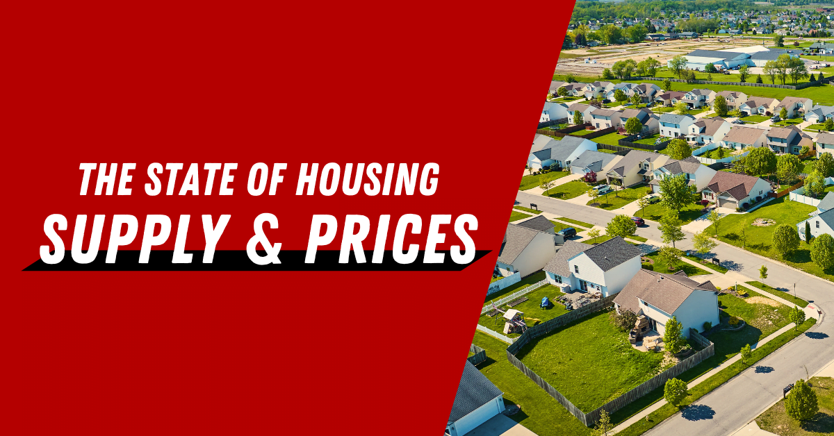The State of Housing Supply and Prices